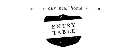 Our ‘New’ Home:  The Entry Table